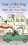 THOMPSON, Andrew Thompson - Hair of the Dog to Paint the Town Red
