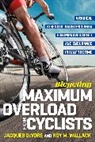 Jacques Devore, Editors of Bicycling Magazine, Roy Wallack, Roy M Wallack, Roy M. Wallack - Bicycling Maximum Overload for Cyclists