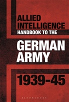 Dr Stephen Bull, Stephen Bull - Allied Intelligence Handbook to the German Army 1939-45