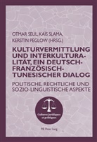 Kerstin Peglow, Otmar Seul, Kaïs Slama - Kulturvermittlung und Interkulturalität, ein Deutsch-Französisch-Tunesischer Dialog