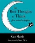 Kate Martin - The Best Thoughts to Think Five Minutes Before