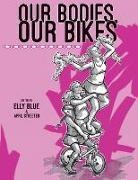Elly Blue, April Streeter - Our Bodies, Our Bikes