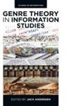 Jack Andersen - Genre Theory in Information Studies