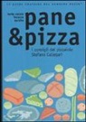 M. V. Santiago - Pane & pizza. I consigli del pizzaiolo Stefano Callegari