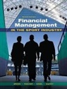 Matthew T Brown, Matthew T. Brown, Matthew T. Rascher Brown, Chad McEvoy, Chad D. McEvoy, Mark S Nagel... - Financial Management in the Sport Industry