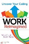 Leider, Richard J Leider, Richard J. Leider, David Shapiro, David A Shapiro, David A. Shapiro - Work Reimagined
