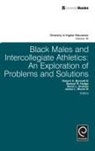 Robert A. Bennett, Robert A. Bennett III, David L. Graham, Samuel R. Hodge, James L. Moore, James L. Moore III - Black Males and Intercollegiate Athletics