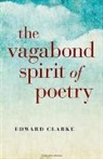 Edward Clarke - The Vagabond Spirit of Poetry