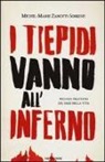 Michel-Marie Zanotti-Sorkine - I tiepidi vanno all'inferno. Piccolo trattato sul sale della vita