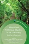 Christián Abello Contesse, Christian Abello-Contesse, Christian Abello-Contesse, Ruben Chacon-Beltran, Paul M. Chandler, Maria Dolores Lopez-Jimenez... - Bilingual and Multilingual Education in the 21st Century