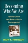 John E. Bates, Carol S. Dweck, Carol S. (Stanford University Dweck, Nancy Eisenberg, Mary K. Rothbart, Mary K. (University of Oregon Rothbart... - Becoming Who We Are