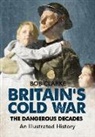 Bob Clarke - Britain's Cold War