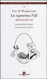 Guy de Maupassant - La signorina Fifì. Testo francese a fronte