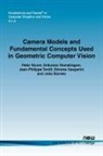 Joao Barreto, Simone Gasparini, Srikumar Ramalingam, Peter Sturm, Jean-Philippe Tardif - Camera Models and Fundamental Concepts Used in Geometric Computer Vision