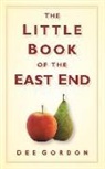 Dee Gordon - The Little Book of the East End