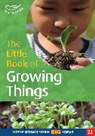 Sally Featherstone, Sarah Featherstone, Sally Featherstone - The Little Book of Growing Things