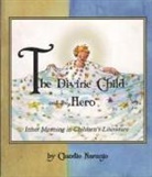 Claudio Naranjo - The Divine Child and the Hero