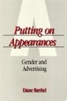 Diane Barthel - Putting on Appearances: Gender and Advertising