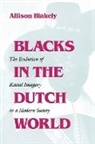 Allison Blakely - Blacks in the Dutch World