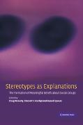 Craig McGarty, Russell Spears, Vincent Y. Yzerbyt, Vincent Y. A. Yzerbyt - Stereotypes as Explanations The Formation of Meaningful Beliefs about Social Groups