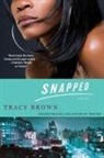 Tracy Brown - Snapped