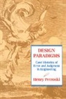 Petroski Henry, Henry Petroski, Henry Petroski, Petroski Henry - Design Paradigms