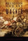 Richard Wagner - Religion and Art