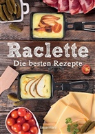 Carina Mira - Raclette - Die besten Rezepte