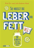Julia Seiderer-Nack, Julia (Prof. Dr.) Seiderer-Nack - So kriegt die Leber ihr Fett weg!