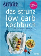 Ulrich Strunz, Ulrich (Dr.) Strunz - Das Strunz-Low-Carb-Kochbuch