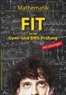 FIT für die Gymi- und BMS-Prüfung. Mathematik mit Lösungen