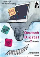 Abraham, Ulf Abraham, Juli Knopf, Julia Knopf - Deutsch Digital. Bd.2