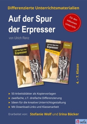 Ulrich Renz, Irina Bäcker, Stefanie Wolf - Differenzierte Unterrichtsmaterialien zum Kinderkrimi "Auf der Spur der Erpresser" von Ulrich Renz Für den inklusiven Deutschunterricht. 4.-7. Klasse