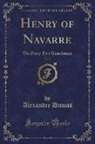 Alexander Dumas, Alexandre Dumas - Henry of Navarre, Vol. 2