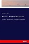 Alexander Dyce - The works of William Shakespeare