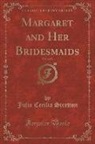 Julia Cecilia Stretton - Margaret and Her Bridesmaids, Vol. 2 of 3 (Classic Reprint)