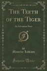 Maurice Leblanc - The Teeth of the Tiger
