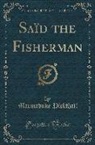 Marmaduke Pickthall - Saïd the Fisherman (Classic Reprint)
