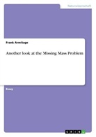 Frank Armitage - Another look at the Missing Mass Problem