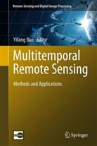 Yifan Ban, Yifang Ban - Multitemporal Remote Sensing