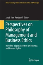 Jaco Dahl Rendtorff, Jacob Dahl Rendtorff, Jacob Dahl Rendtorff - Perspectives on Philosophy of Management and Business Ethics