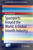 Erik Seedhouse - Spaceports Around the World, A Global Growth Industry