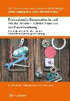 Hagelg, Heike Hagelgans, Christian Lähnemann, Christiane Lähnemann, Anc Leuthold-Wergin, Anca Leuthold-Wergin... - Professionelle Kooperation in und mit der Schule - Erkenntnisse aus der Praxisforschung