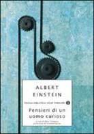 Albert Einstein, A. Calaprice - Pensieri di un uomo curioso