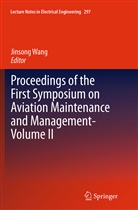 Jinson Wang, Jinsong Wang - Proceedings of the First Symposium on Aviation Maintenance and Management-Volume II