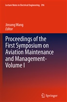 Jinson Wang, Jinsong Wang - Proceedings of the First Symposium on Aviation Maintenance and Management-Volume I