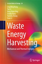 Freddy Boey, Huey Hoon Hng, Huey Hoon et al Hng, Ling Bin Kong, Ling Bing Kong, Sean Li... - Waste Energy Harvesting