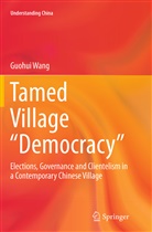 Guohui Wang - Tamed Village "Democracy"