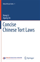 Jigang Jin, Xian Li, Xiang Li - Concise Chinese Tort Laws