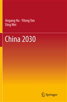 Angan Hu, Angang Hu, Xing Wei, Yilon Yan, Yilong Yan - China 2030